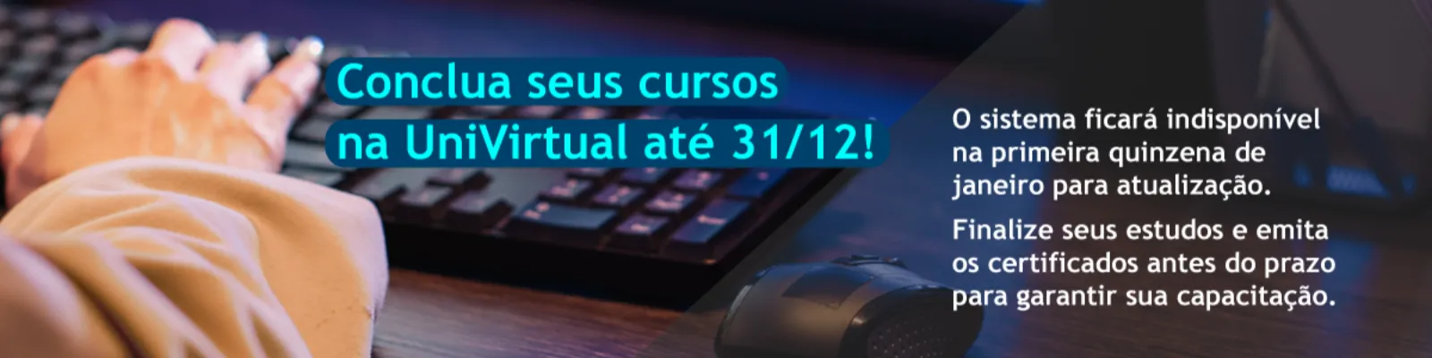 Termine seus cursos até 31 de dezembro, depois disso o site volta 20 de janeiro